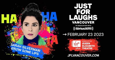 sarah silverman grow some lips queen elizabeth theatre just for laughs vancouver queen