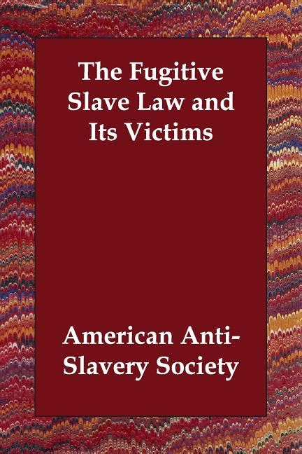 The Fugitive Slave Law And Its Victims