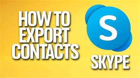 how to export contacts on skype tutorial youtube