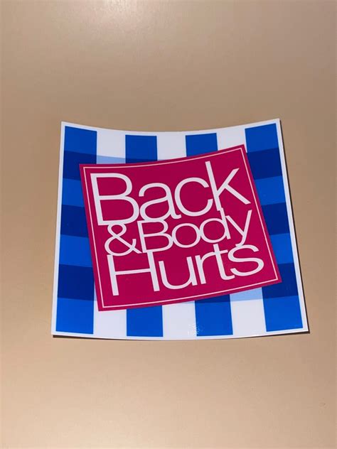 Back And Body Hurts Vinyl Sticker Sarcastic Sticker Quotes Etsy