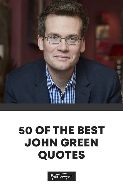 50 Best John Green Quotes About Love Life And Loss Green Quotes