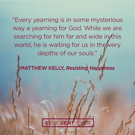 Every Yearning Is In Some Mysterious Way A Yearning For God While We