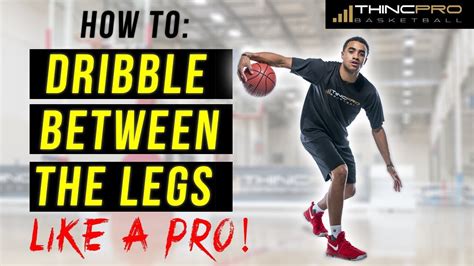 How To Dribble A Basketball Between The Legs For Beginners Step By