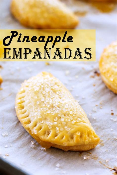 Pineapple Empanadas Sweet Empanadas Recipe Mexican Dessert Recipes