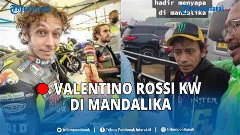 🔴 Viral Valentino Rossi Kw Di Sirkuit Mandalika Mendadak Jadi Artis