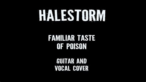 Halestorm Familiar Taste Of Poison Guitar And Vocal Cover YouTube