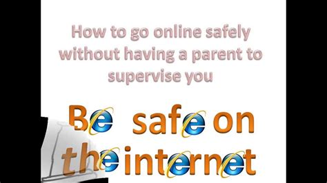 How To Go Online Safely Without Adult Supervision Youtube