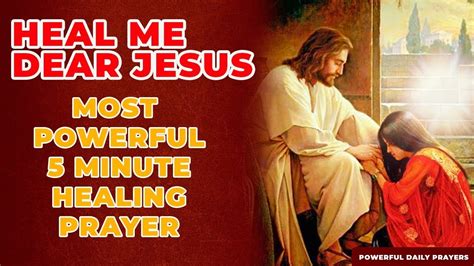 Heal Me Dear Jesus Most Powerful 5 Minute Healing Prayer In Jesus