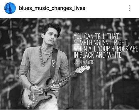 Pin By Christi Cowan On Jm Quoteslyrics John Mayer Blues Music