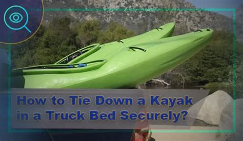 How To Tie Down A Kayak In A Truck Bed Securely Outdoortag