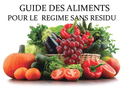 Ce régime sans résidu sera prescrit ou conseillé par le médecin pour des maladies affectant les intestins, le colon, avant la réalisation d'une coloscopie ou à la suite d'une intervention chirurgicale. Guide des aliments recommandés pour le régime sans résidu ...