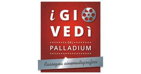 Rassegna Cinematografica 2023 I Giovedì Del Palladium