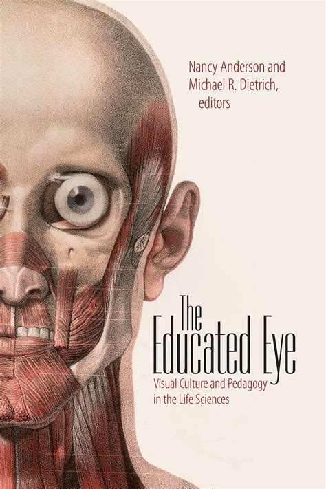 The Educated Eye Visual Culture And Pedagogy In The Life Sciences
