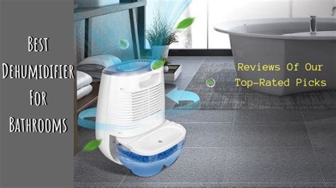 Best Dehumidifier For Bathrooms 2020 Reviews Of Our Top Rated Picks