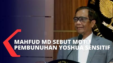 Soal Pembunuhan Brigadir Yoshua Mahfud Md Motif Sensitif Hanya