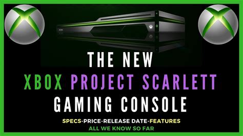 The New Xbox 2 Console Project Scarlett Specs Price Features