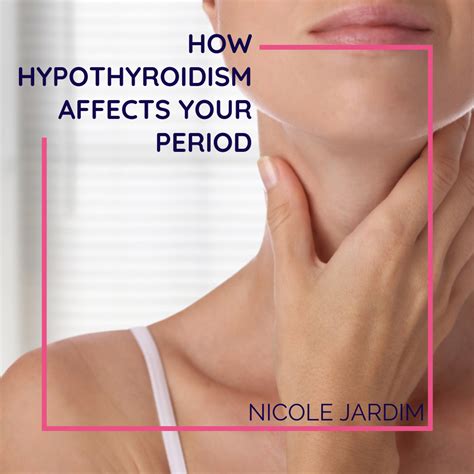 How Hypothyroidism Affects Your Period Nicole Jardim