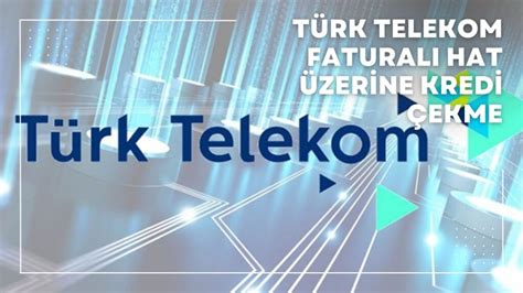 T Rk Telekom Fatural Hat Zerine Kredi Ekme