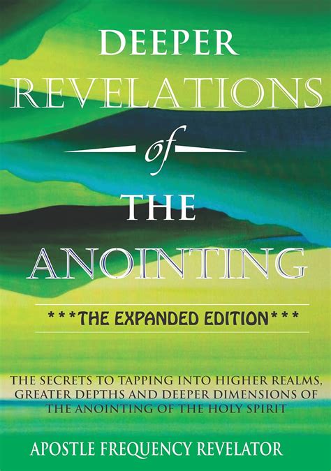Deeper Revelations Of The Anointing The Secrets To Tapping Into Higher