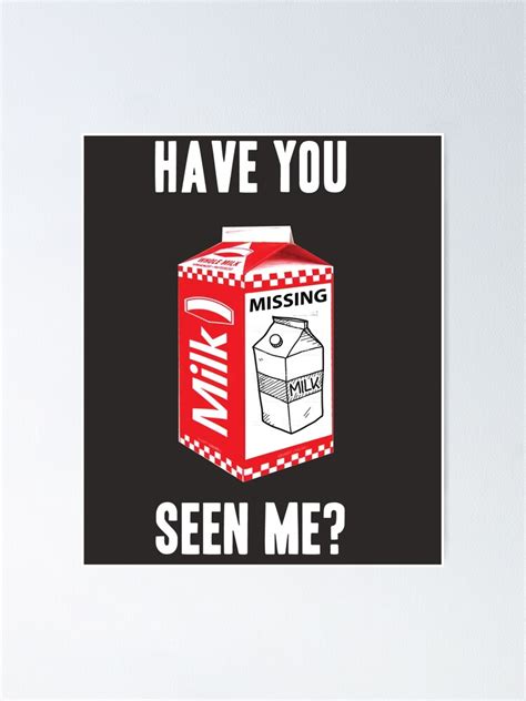 Have You Seen Me Missing Milk Carton Poster For Sale By Bttraverse