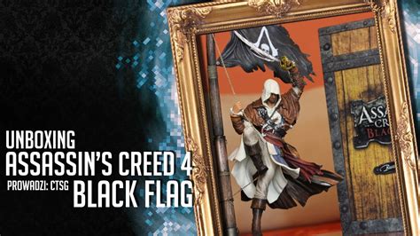 Assassin S Creed 4 Black Flag Unboxing Edycji Kolekcjonerskiej YouTube