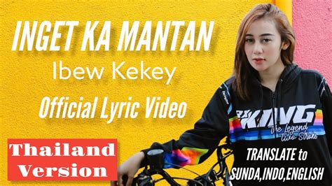 Inget Ka Mantan Ibew Kekey Official Lyric Video Translate To Language