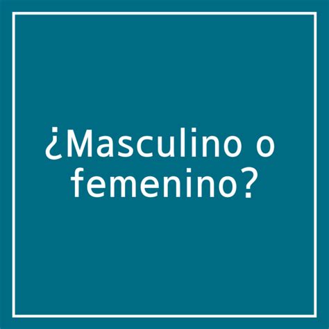 ¿masculino O Femenino La Página Del Español Free Spanish Lessons