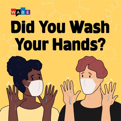 This way it will be easier for you to spread the soap. Did You Wash Your Hands? | 90.1 FM WABE