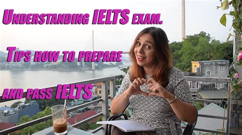 Understanding Ielts Exam Tips How To Prepare And Pass Ielts Youtube