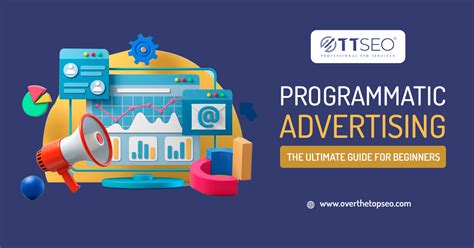 Programmatic Advertising The Ultimate Guide For Beginners