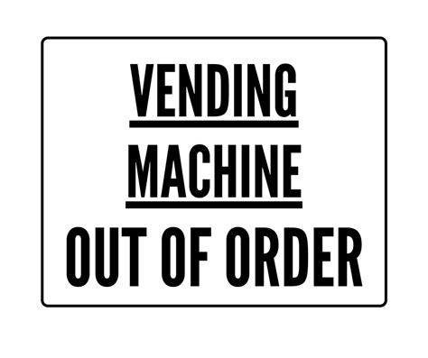 Vending Machine Out Of Order Sign Printable Templates Free Pdf Downloads