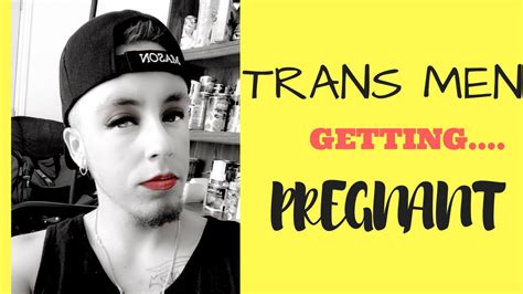 transgender and pregnant 7 trans guys youtube
