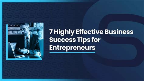 7 Highly Effective Business Success Tips For Entrepreneurs