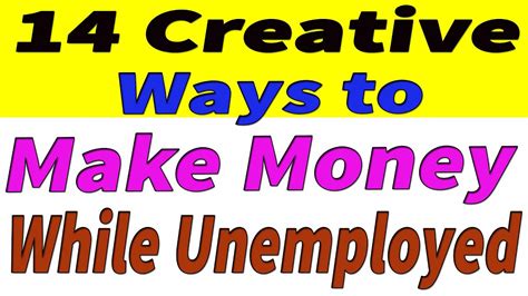14 Creative Ways To Make Money While Unemployed Youtube