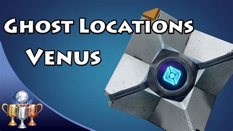 Destiny All Venus Dead Ghost Locations Ghost Hunter Collectibles