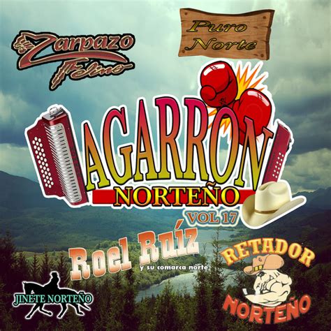 Agarron Norteno Vol 17 Compilation By Various Artists Spotify
