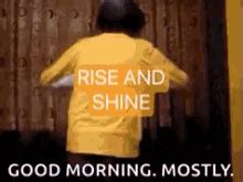 Explore and share the best rise and shine gifs and most popular animated gifs here on giphy. Rise And Shine GIFs | Tenor