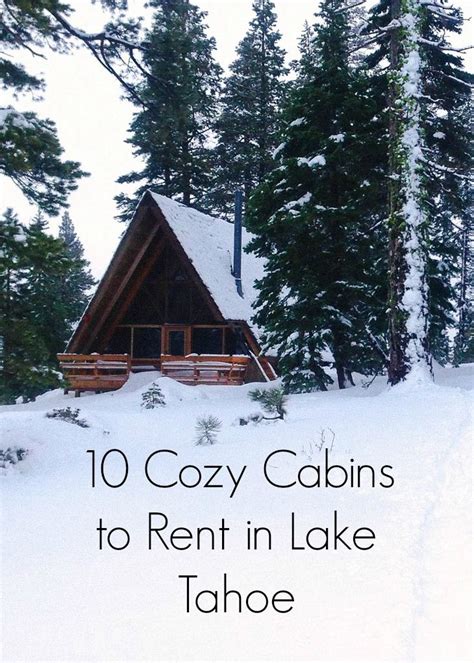 Our fully renovated and modern tahoe cabin rentals afford you the everyday amenities you would expect at even the finest luxury homes. 10 Cozy Cabins to Rent in Lake Tahoe | Bucketlist Travel ...