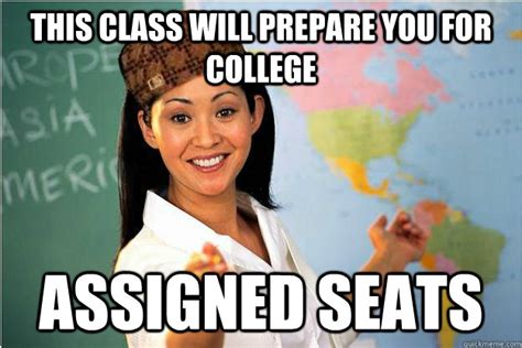 This Class Will Prepare You For College Assigned Seats Scumbag