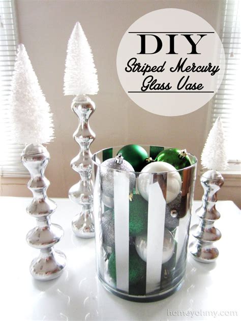 November 28, 2012 by christina 63 comments. DIY Striped Mercury Glass Vase - Homey Oh My