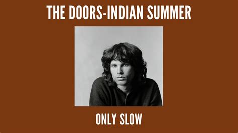 The Doors Indian Summer Slowed Reverb Youtube