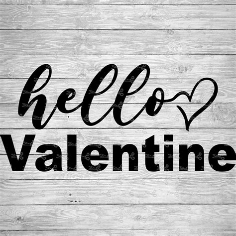 Hello Valentine Svgeps And Png Files Digital Download Files For Cricut