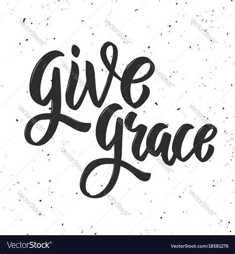 Give Grace Hand Drawn Lettering Phrase On White Vector Image