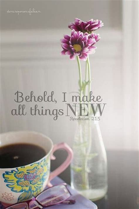 Behold, all things have become new. 1000+ images about Revelation on Pinterest | You and i ...