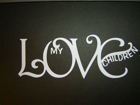 Love My Children Quote I Love My Son Love My Son Quotes Love My