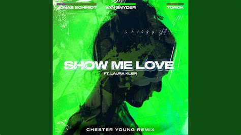 Show Me Love Feat Laura Klein And Torok Chester Young Extended Remix Youtube Music