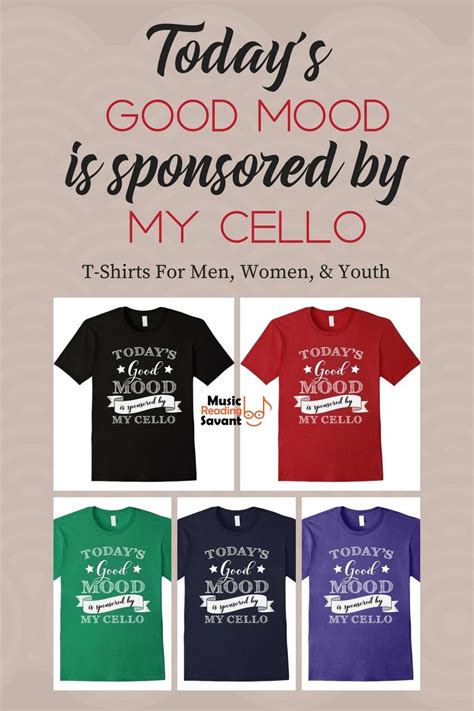Todays Good Mood Is Sponsored By My Cello T Shirt From The Music Reading Savant Store Music