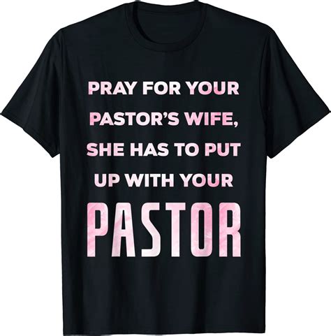 Pray For Your Pastors Wife Of A Pastor Funny Pastors Wife T Shirt Clothing