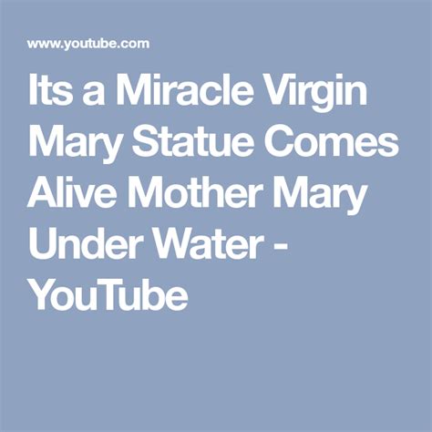 Its A Miracle Virgin Mary Statue Comes Alive Mother Mary Under Water Youtube Virgin Mary