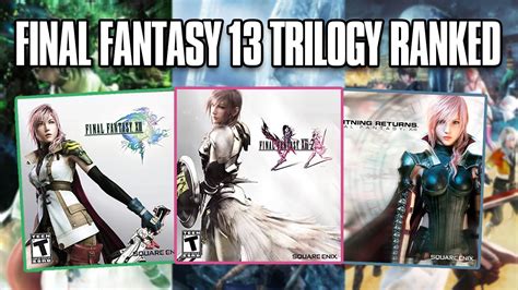 Ranking The Final Fantasy 13 Trilogy Youtube
